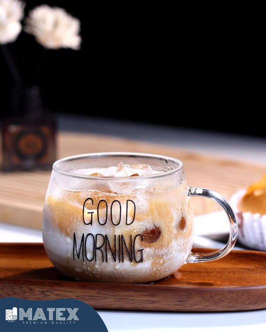 Good morning Coffee Cup Glass